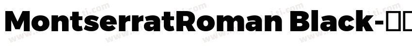 MontserratRoman Black字体转换